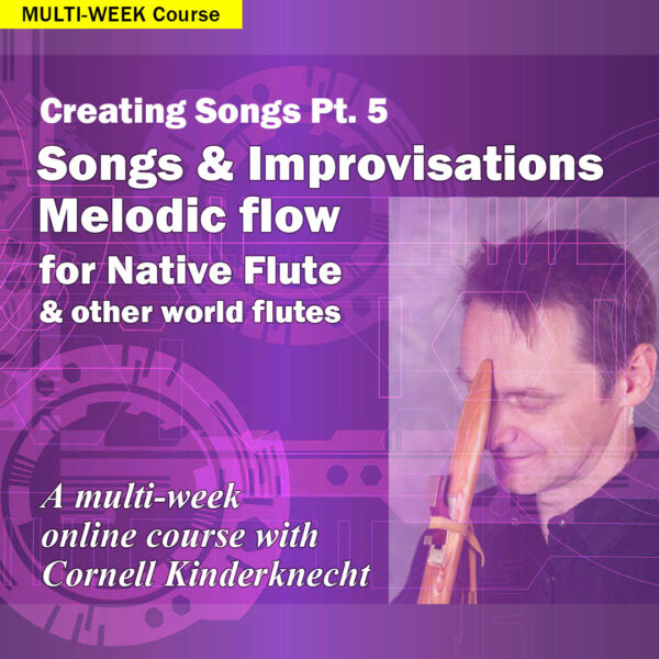 WEDNESDAY Songs Pt. 5: Songs & Improvisations, Melodic flow - Four WEDNESDAY evening Jan 22 - Feb 12, 2025 (this is for those who've completed parts 1 - 4)